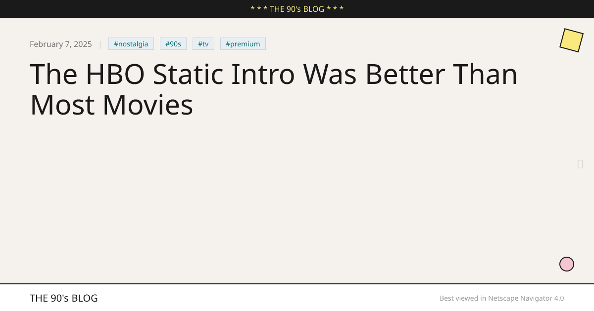 The HBO Static Intro Was Better Than Most Movies | THE 90's BLOG